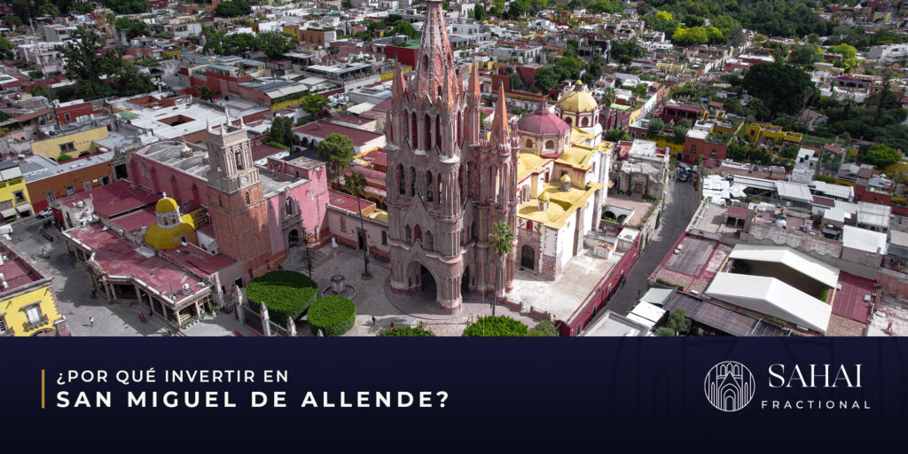 Razones para invertir en San Miguel de Allende